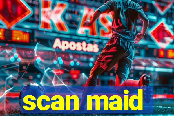 scan maid